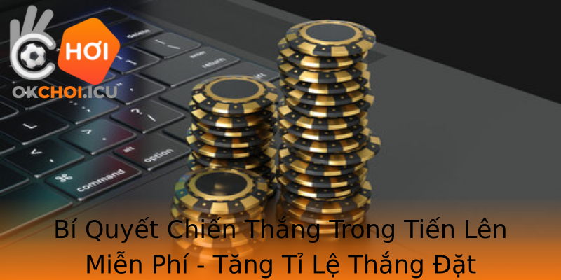 Bi Quyet Chien Thang Trong Strongtien Len Mien Phistrong Tang Ti Le Thang At Iem Moi