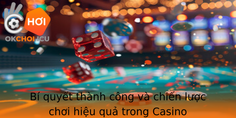 Bi Quyet Thanh Cong Va Chien Luoc Choi Hieu Qua Trong Strongcasinostrong