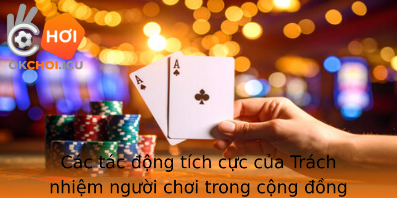 Trách nhiệm người chơi - Đánh giá vai trò của từng cá nhân 3 Cac Tac Ong Tich Cuc Cua Strongtrach Nhiem Nguoi Choistrong Trong Cong Ong Game
